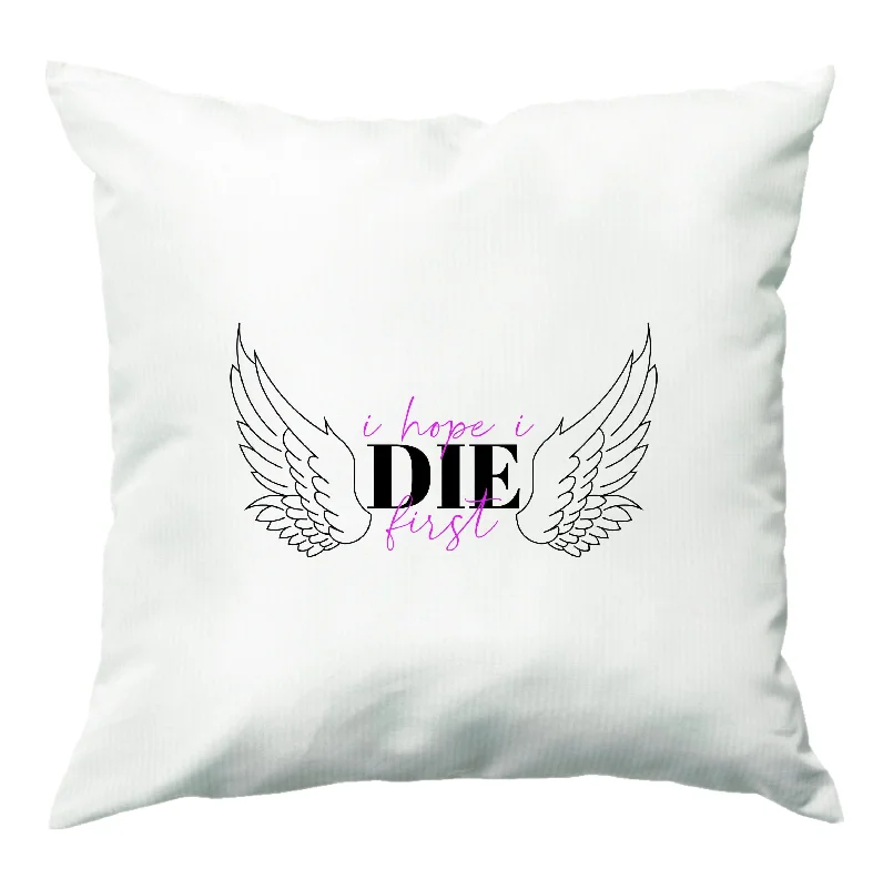 I Hope I Die First - Nessat Cushion